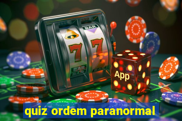 quiz ordem paranormal